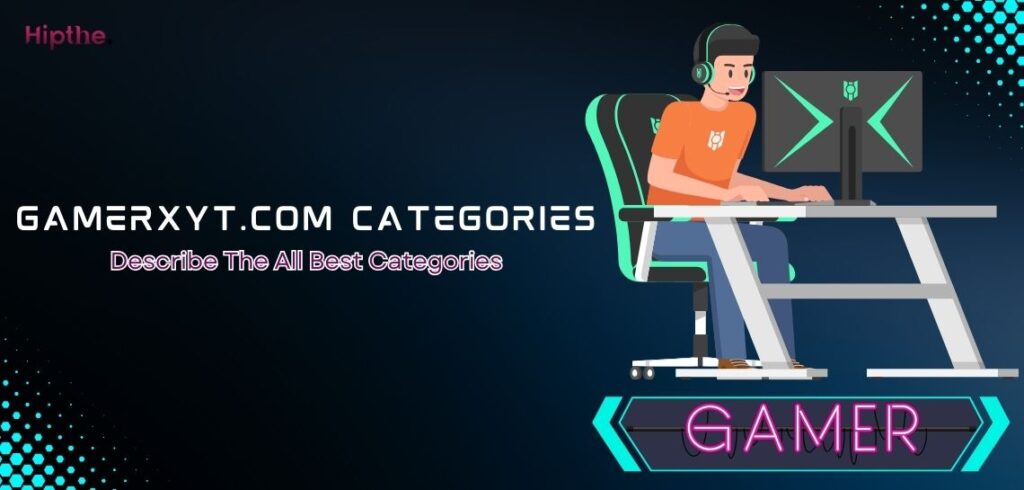 Gamerxyt.com Categories